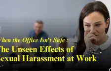 When the Office Isn't Safe: The Unseen Effects of Sexual Harassment at Work