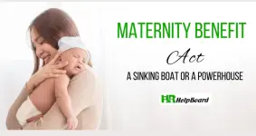 Maternity Benefit act ? A Sinking boat or a Powerhouse