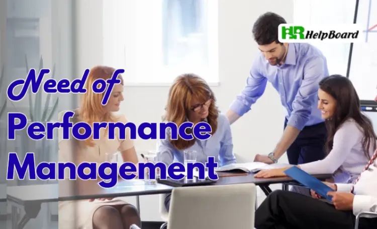 What is the Need of Performance Management?